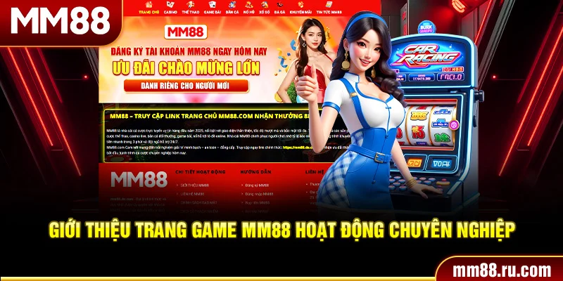 Giới thiệu trang game MM88 hoạt động chuyên nghiệp