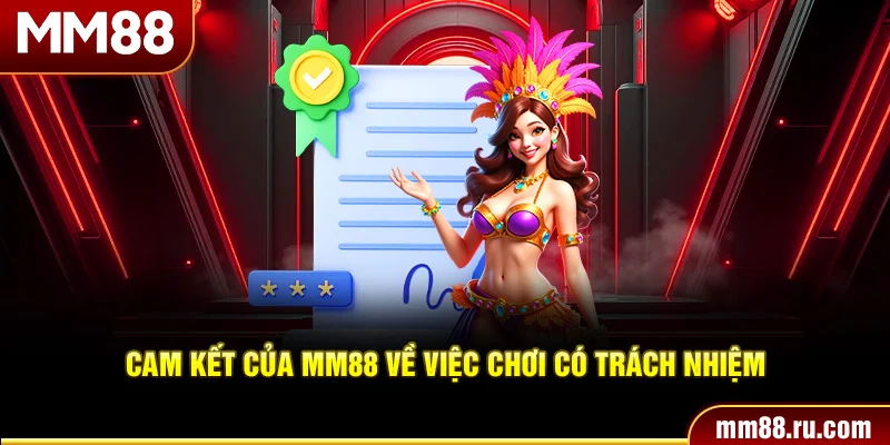 Cam kết của MM88 về việc chơi có trách nhiệm