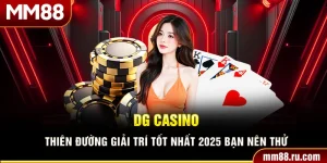 Dg Casino – Thiên Đường Giải Trí Tốt Nhất 2025 Bạn Nên Thử