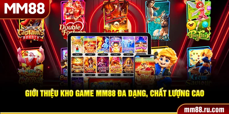 Giới thiệu kho game MM88 đa dạng, chất lượng cao