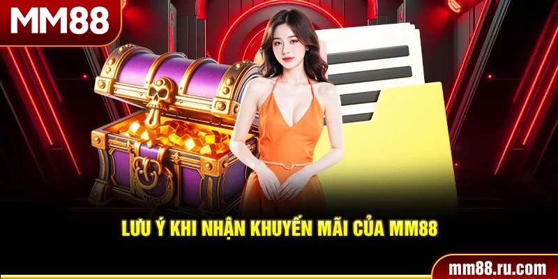 Lưu ý khi nhận khuyến mãi của MM88